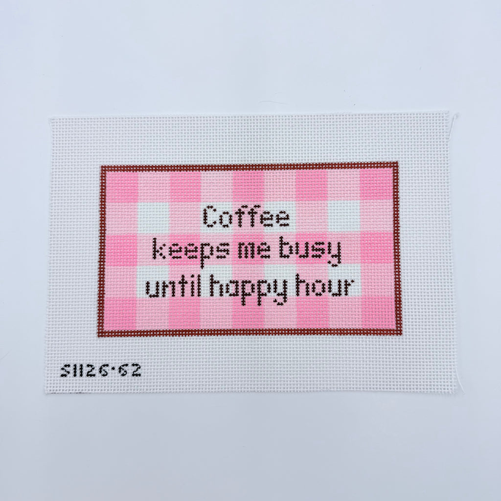 Coffee Keeps Me Busy Until Happy Hour