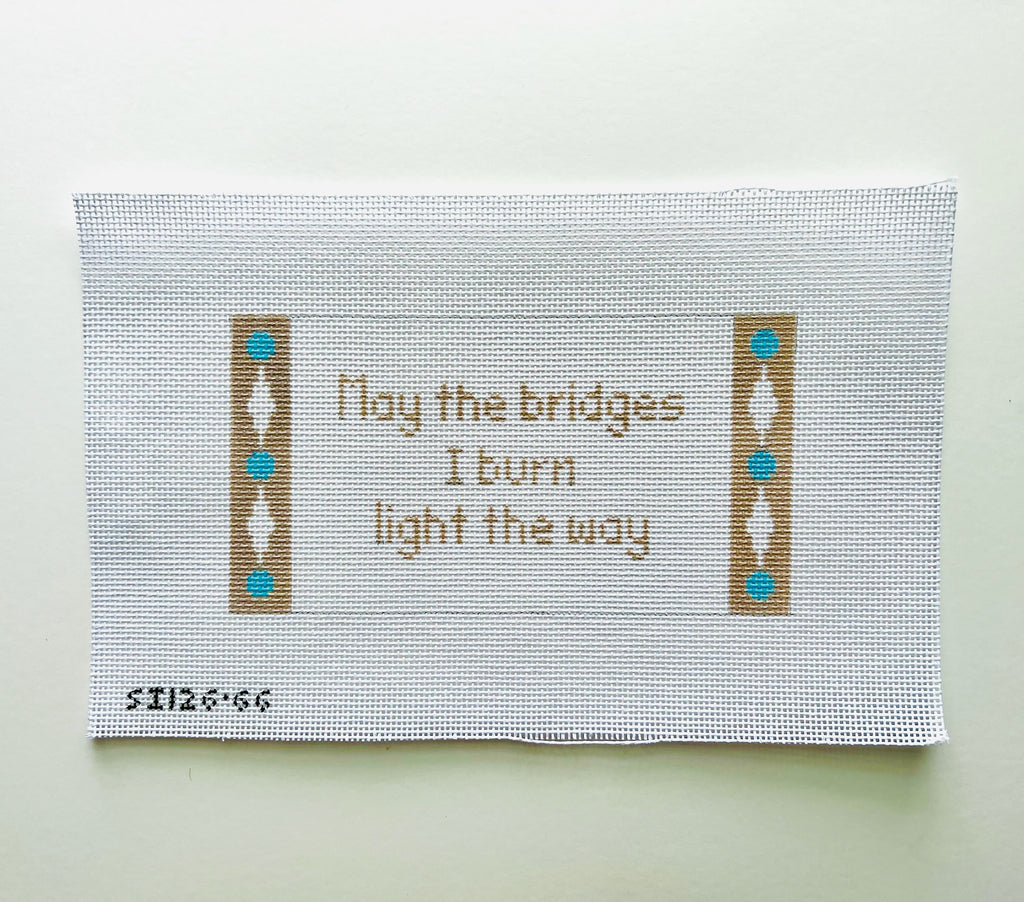 May the Bridges I Burn Light the Way